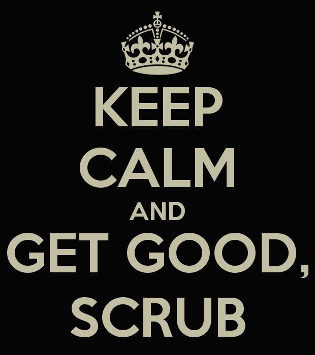 keep-calm-and-get-good-scrub.png